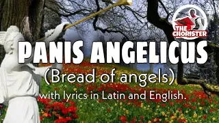 Panis Angelicus with lyrics in Latin and English. César Franck.