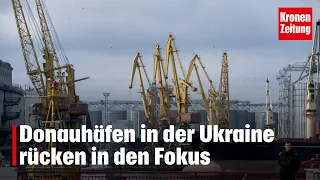 Russischer Angriffskrieg: Donauhäfen in der Ukraine rücken in den Fokus