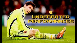 Lionel Messi ● 5 Underrated Performances Part 3 |HD