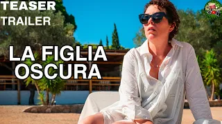 LA FIGLIA OSCURA Teaser Trailer ITA (2022). #giolitaliano #soloalcinema