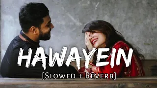 hawayein - Arijit Singh (Slowed and Reverb) Lofi Rimix Song | Pushpen Lofi