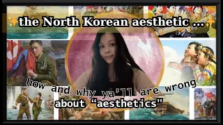 aesthetic criticism: let's talk North Korean aesthetics | video essay