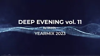 Deep Evening vol. 11 by EMIOL [2023 Yearmix]