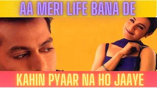 Aa Meri Life Bana De | Kahin Pyar Na Ho Jaye | Salman Khan | Rani Mukherji | Kamaal Khan |Sunita Rao