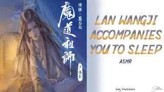 ||Lan Zhan Accompanies You To Sleep ASMR||Eng Subs||Belated 4k Subs Special||