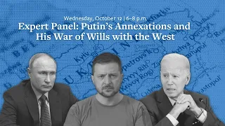 Expert Panel: Putin’s Annexations and His War of Wills with the West