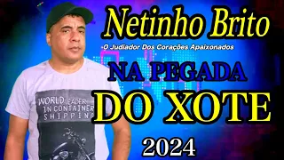 Na Pegada Do Forró Brega Xote Romântico Netinho Brito O judiado dos corações apaixonado Ao Vivo 2024