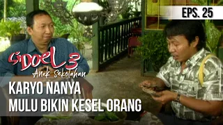 SI DOEL ANAK SEKOLAHAN - Karyo Nanya Mulu Bikin Kesel Orang