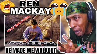 HE MADE ME WALKOUT | REN - MACKAY (REACTION)