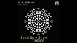 HI-LO (Oliver Heldens) & Eli Brown - RIDE OR DIE (Sped Up + Short)