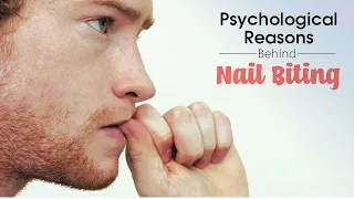 Nail Biting Psychology - Onychophagia
