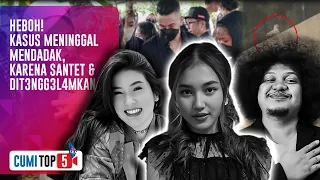 5 Kabar Kematian Publik Figur Yang Menggegerkan  | CUMI TOP V