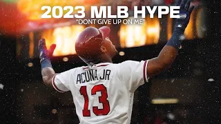 MLB 2023 Inspirational Hype Video - "Dont Give Up on Me"