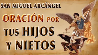 SALMO 91- ORACIÓN A SAN MIGUEL ARCÁNGEL POR LOS HIJOS Y NIETOS