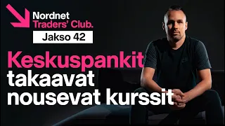 Keskuspankit takaavat nousevat kurssit | Traders' Club 42. jakso