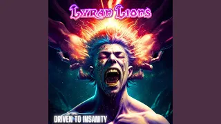 Driven to Insanity