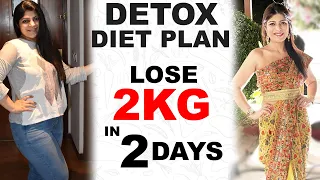 Detox Diet Plan In Hindi |Fast Weight Loss Diet| Diet Plan To Lose 2 Kgs In 2 Days | Dr.Shikha Singh