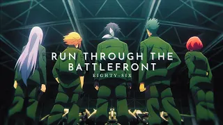 [86] Eighty-Six「AMV」Run Through The Battlefront