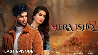 Mera Ishq | Last Episode  | LTN Family Pakistani Drama