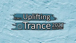 KUNO´s UPLIFTING TRANCE HOUR 398/1 [MIX May 2022] 🎵