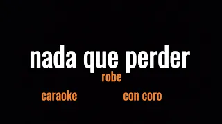 karaoke nada que perder de robe Iniesta con coro