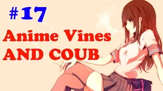 Anime Vine/Coub/Crack [Аниме приколы] #17