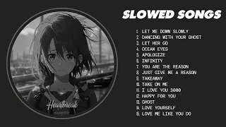 Let Me Down Slowly - sad love song slowed and reverb - sad songs to listen to at night [ playlist ]