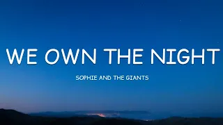 Sophie and the Giants - We Own The Night (Lyrics)🎵