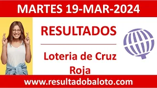 Resultado de Loteria de Cruz Roja del martes 19 de marzo de 2024