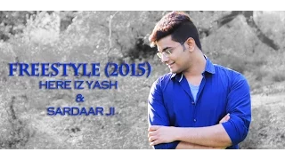 FreeStyle(2015) | MUSIC VIDEO | Here Iz Yash & Sardaar Ji |
