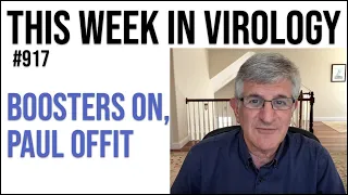 TWiV 917: Boosters on, Paul Offit