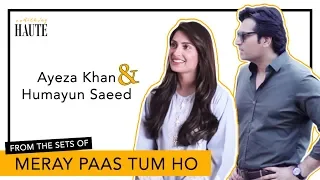 Humayun Saeed Is Back On TV | Ayeza Khan | Meray Paas Tum Ho | Haute Light | Something Haute