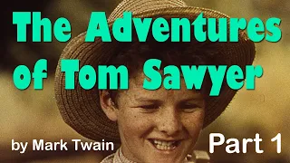 The Adventures of Tom Sawyer by Mark Twain 🎧 AudioBook 📖 Part 1 (Chapter 1-4)