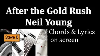 After The Gold Rush - Neil Young  - Guitar - Chords & Lyrics Cover- by Steve.B