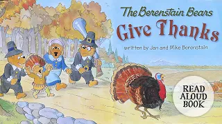 🦃 The Berenstain Bears Give Thanks | Thanksgiving Read Aloud Book for kids