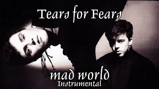 Tears for Fears - Mad World (Instrumental)