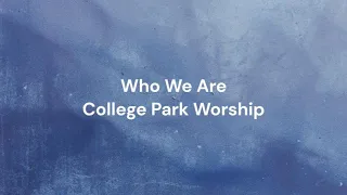 Who We Are by College Park Worship | Lyric video