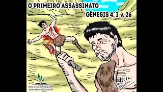 Gênesis 4: 1-26 – O PRIMEIRO ASSASSINATO.