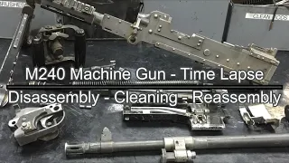 M240 Machine Gun - Disassembly - Cleaning - Reassembly - Time Lapse