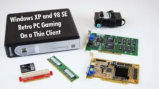 Thin Client for Windows XP and 98 SE Retro PC Gaming