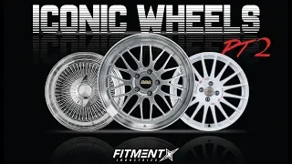 5 Most Iconic Wheels Pt.2