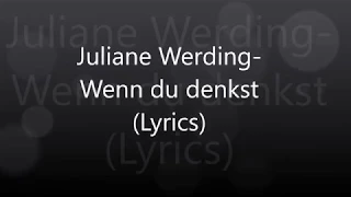 Juliane Werding-Wenn du denkst (Lyrics)