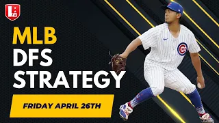 MLB DFS Slate Breakdown for Friday, April 26th, DraftKings, Fanduel & Yahoo