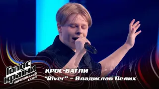 Vladyslav Pelykh — River — Сrossbattles — The Voice Show Season 13