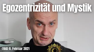 (166) Egozentrizität und Mystik, 8. Februar 2021