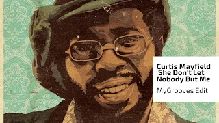 Curtis Mayfield - She Don't Let Nobody But Me Remix - MyGrooves -Afshin & Alex Finkin