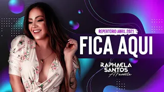 Fica Aqui | @Raphaela Santos A Favorita (Promocional Abril 2021)