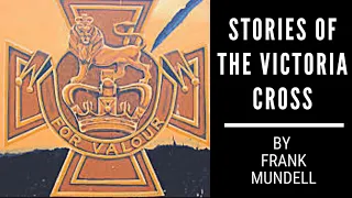 Stories of The Victoria Cross By Frankel Mundell - Complete Audiobook (Unabridged & Navigable)