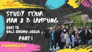 PERJALANAN JAUH STUDY TOUR MAN 2 B LAMPUNG KE BALI PART 1