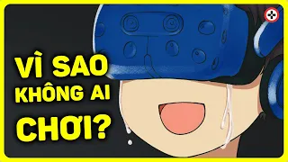 Vì Sao Game THỰC TẾ ẢO (VR) Thất Bại?